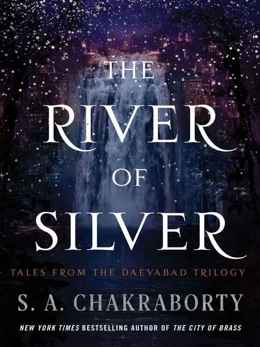 Title details for The River of Silver by S. A. Chakraborty - Wait list